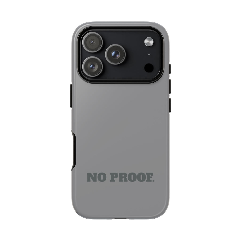NoProof. - Phone Case
